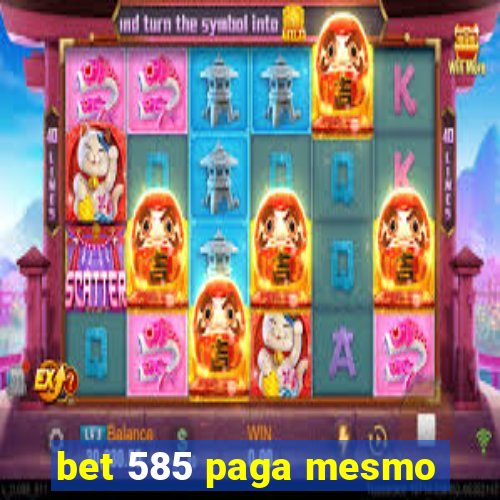 bet 585 paga mesmo